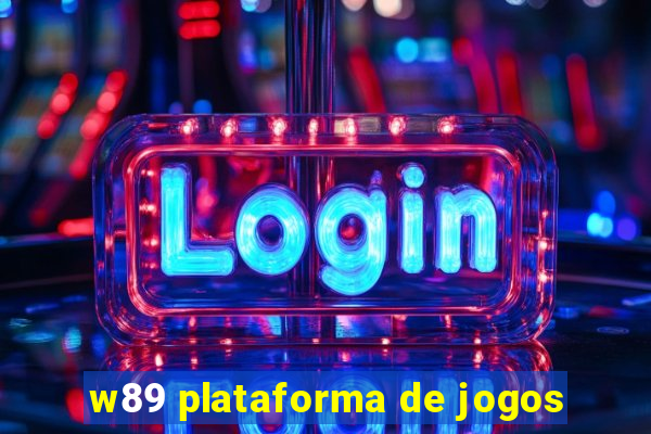 w89 plataforma de jogos